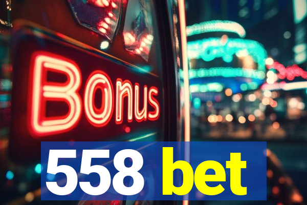 558 bet